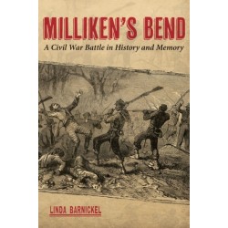 Milliken's Bend: A Civil War Battle in History and Memory
