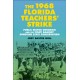 The 1968 Florida Teachers' Strike: Public Sector Unionism and the Fight Against Sunshine State Conservatism