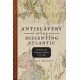 Antislavery in the Dissenting Atlantic: Archives and Unquiet Libraries, 1776-1865