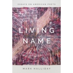 Living Name: Essays on American Poets