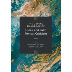 The Oxford Handbook of Greek and Latin Textual Criticism