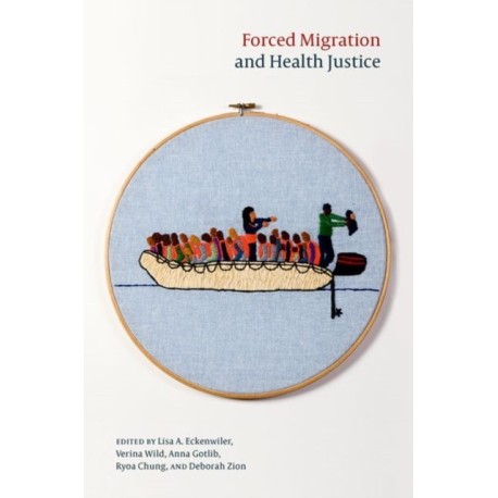 Forced Migration and Health Justice
