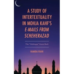 A Study of Intertextuality in Mohja Kahf’s "E-Mails from Scheherazad": The "Odalisque” Gazes Back