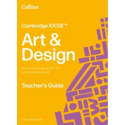 Cambridge IGCSE™ Art and Design Teacher’s Guide