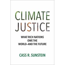 Climate Justice: What Rich Nations Owe the World—and the Future