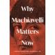 Why Machiavelli Matters Now