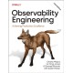 Observability Engineering: Achieving Production Excellence