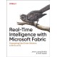 Real-Time Intelligence with Microsoft Fabric: Empowering Data-Driven Decisions in the Era of AI