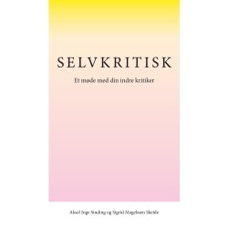 Selvkritisk: Et møde med din indre kritiker