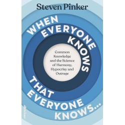 When Everyone Knows That Everyone Knows...: Common Knowledge and the Science of Harmony, Hypocrisy and Outrage