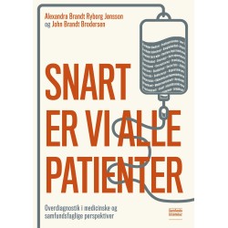 Snart er vi alle patienter: Overdiagnostik i medicinske og sundhedsfaglige perspektiver