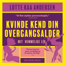 Kvinde kend din overgangsalder: Mit hemmelige liv