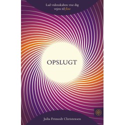 Opslugt: Lad videnskaben vise dig vejen til flow