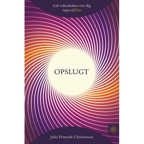 Opslugt: Lad videnskaben vise dig vejen til flow