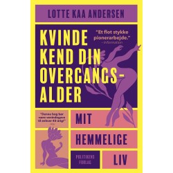 Kvinde kend din overgangsalder: Mit hemmelige liv