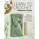 Learn to Crochet: A Beginner's Guide: 13 Projects with Step-by-Step Instructions without Abbreviations