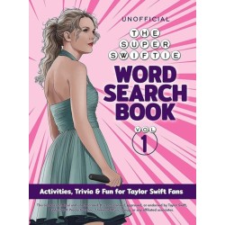 The Unofficial Super Swiftie Word Search Book (Volume 1): Activities Trivia & Fun for Taylor Swift Fans