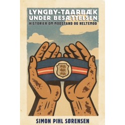 Lyngby-Taarbæk under besættelsen: Historier om modstand og heltemod