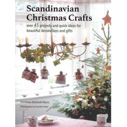 Scandinavian Christmas Crafts: Over 45 Projects and Quick Ideas for Beautiful Decorations & Gifts