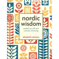 Nordic Wisdom: Simplify Your Life and Cultivate Well-Being