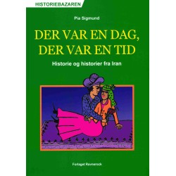 Det var en dag, der var en tid: Historie og historier fra Iran