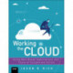 Working in the Cloud: Using Web-Based Applications and Tools to Collaborate Online