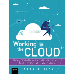 Working in the Cloud: Using Web-Based Applications and Tools to Collaborate Online