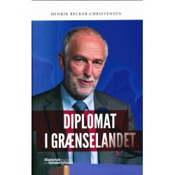Diplomat i grænselandet: Erindringer og baggrund 1998-2017