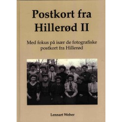 Postkort fra Hillerød II: med fokus på især de fotografiske postkort fra Hillerød