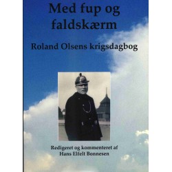Med fup og faldskærm: Roland Olsens krigsdagbog