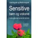 Sensitive børn og voksne: Forstå potentialet og lad det blomstre