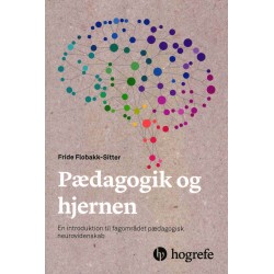 Pædagogik og hjernen: En introduktion til fagområdet pædagogisk neurovidenskab