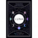 Luna: Harness the Power of the Moon to Live Your Best Life
