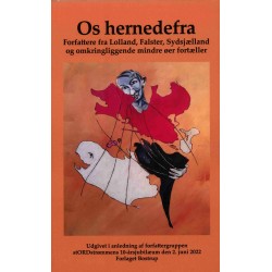 Os hernedefra: Forfattere fra Lolland, Falster, Sydsjælland og omkringliggende mindre øre fortæller