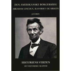 Den Amerikanske Borgerkrig: Abraham Lincoln, slaveriet og krigen