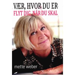 Vær, hvor du er: Flyt dig, når du skal