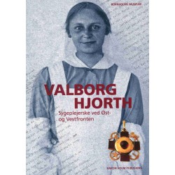 Valborg Hjorth - Sygeplejerske ved Øst - og Vestfronten
