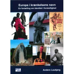 Europa i krænkelsens navn: En fortælling om identitet i forskellighed
