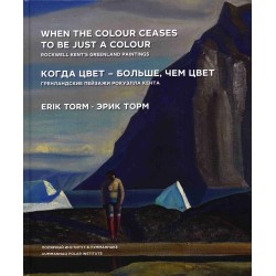 When the Colour Ceases to Be just a Colour – Rockwell Kent’s Greenland Paintings: Engelsk-russisk udgave