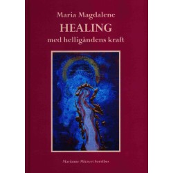 Maria Magdalene HEALING med helligåndens kraft