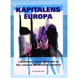 Kapitalens Europa: Lobbyisterne, konkurrencestaten og EU´s voksende demokratiske underskud