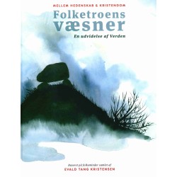 Mellem hedenskab & kristendom - Folketroens væsner: en udvidelse af Verden