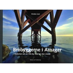 Brobyggerne i Arnager: en historie om en lille by med en stor vision