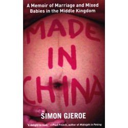 Made in China: A Memoir of Marriage and Mixed Babies in the Middle Kingdom