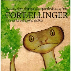 Fortællinger: en samling skøre, finurlige, sjove, spændende, fine og flotte fortællinger til de særlige og hyggelige øjeblikke