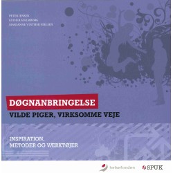 Døgnanbringelse - Vilde piger, virksomme veje: Inspiration, metoder og værktøjer