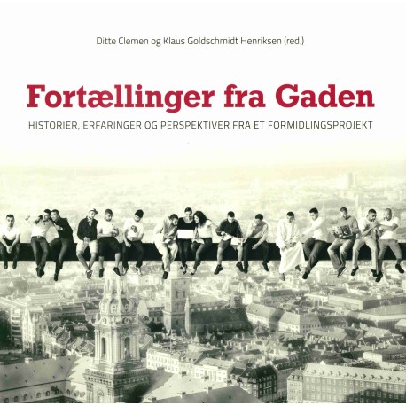 Fortællinger fra Gaden: Historier, erfaringer og perspektiver fra et formidlingsprojekt