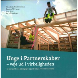 Unge i Partnerskaber - vejen ud i virkeligheden: Et perspektiv på pedægogik og praksis på Produktionsskoler
