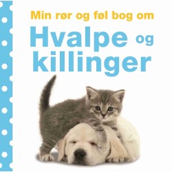 Min rør og føl-bog om - Hvalpe og killinger