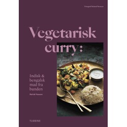 Vegetarisk Curry: Indisk og bengalsk mad fra bunden